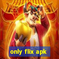 only flix apk